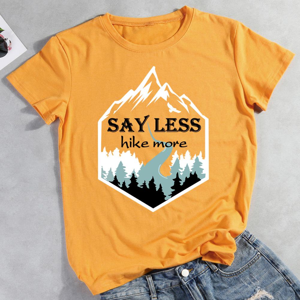 Say Less Hike More Hiking T-shirt