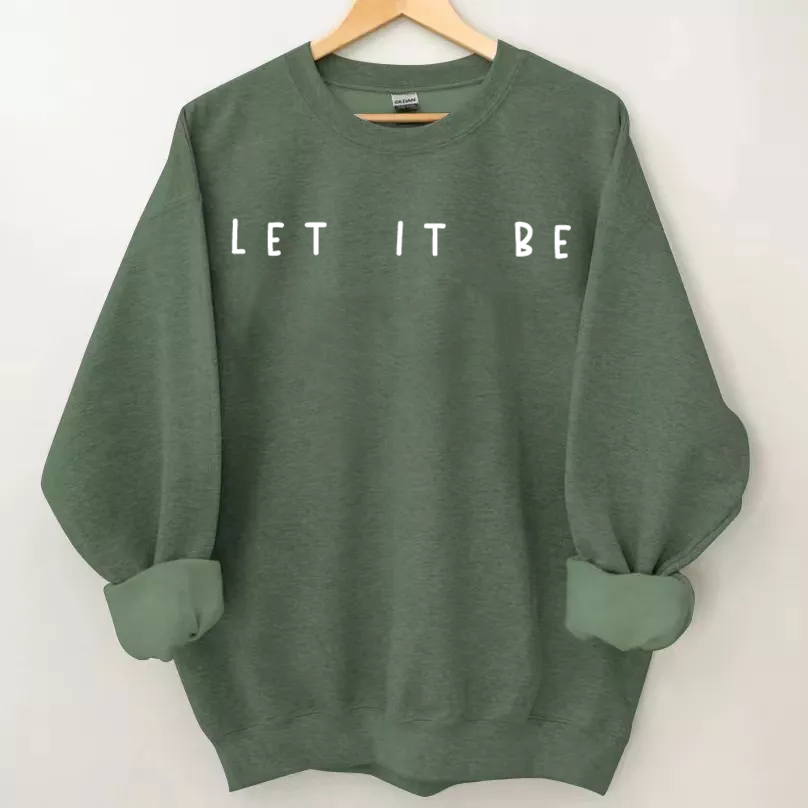 Let It Be, Sarcastic Sweatshirt