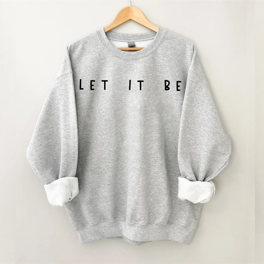 Let It Be, Sarcastic Sweatshirt