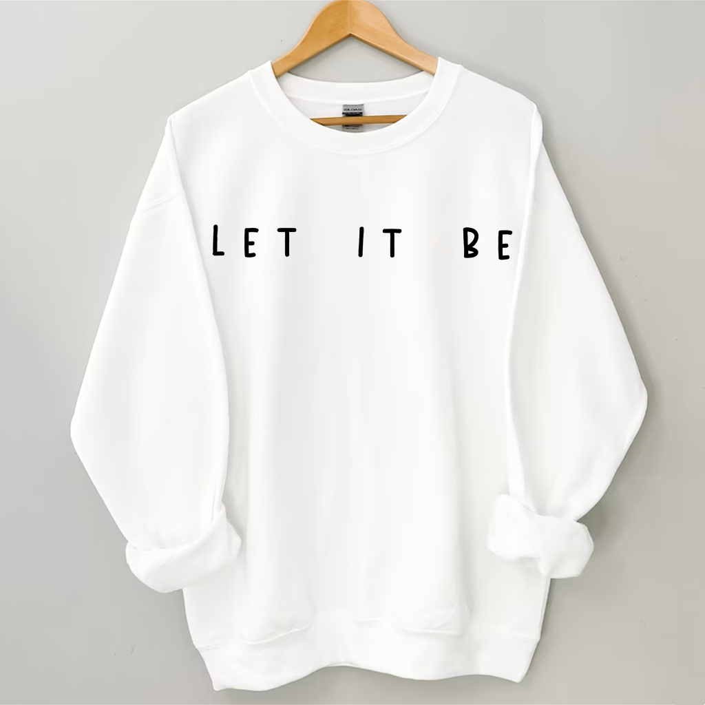 Let It Be, Sarcastic Sweatshirt