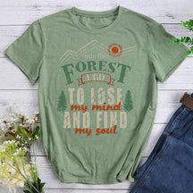 Into The Forest I Go To Lose My Mind My Soul T-shirt