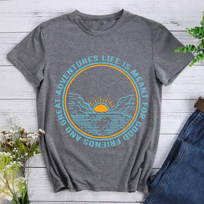 Life Is Meant For Good Friends Hiking T-shirt