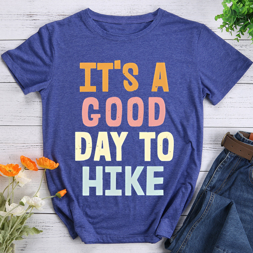 It's A Good Day To Take A Hike Hiking T-shirts