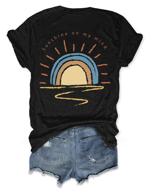 Sun Shine On My Mind T-shirt