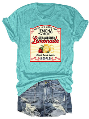 When Life Gives You Lemons T-shirt