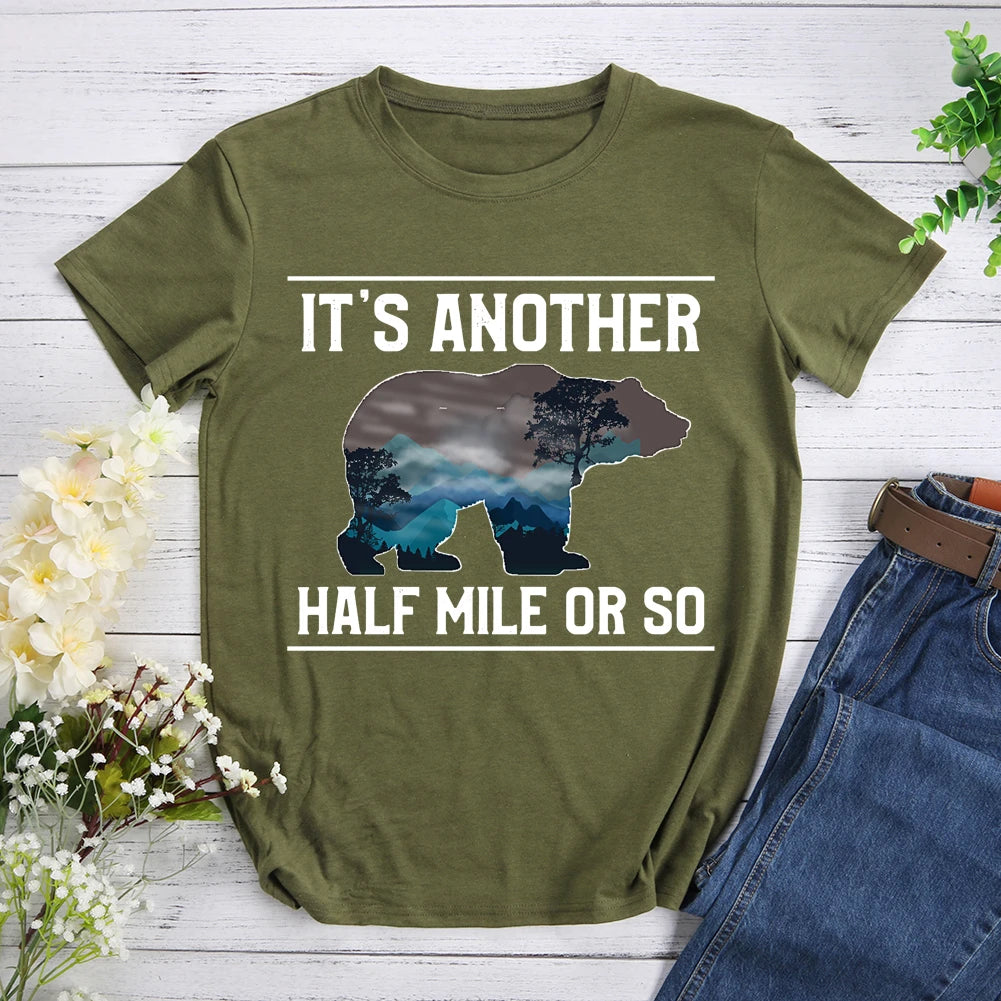 It's Another Half Mile Or So Hiking T-shirt