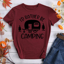 I'd Rather Be Camping Round Neck T-shirt