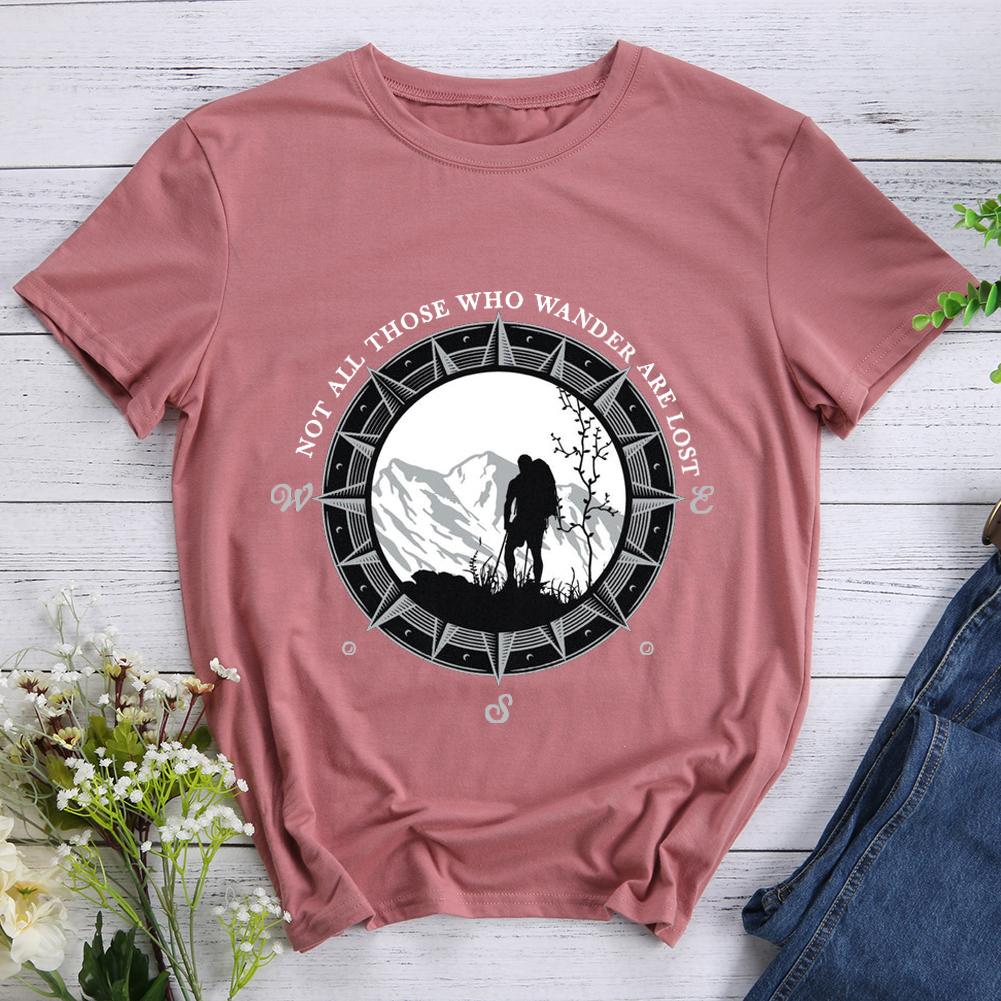 Not All Those Who Wander Are Lost  Hiking T-shirt