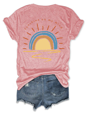 Sun Shine On My Mind T-shirt