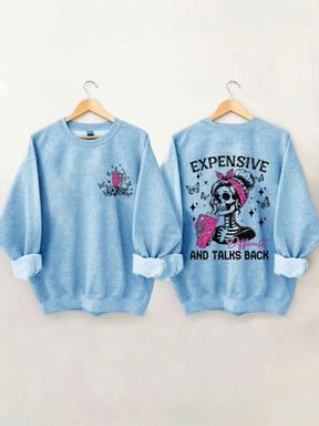 Expensive Difficult And Talks Back Funny Sweatshirt