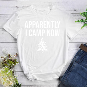 Apparently I Camp Now Round Neck T-shirt