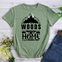 Going To The Woods Is Going Home Hiking T-shirt