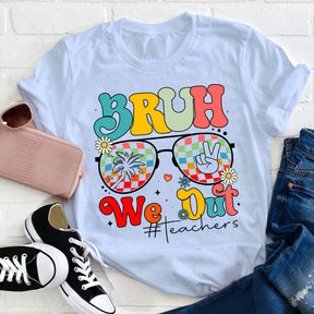 Bruh We Out Teachers Summer Teacher T-shirt