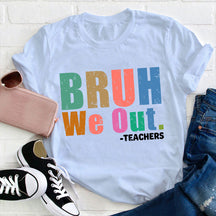Professeurs Bruh We Out Professeur T-shirt