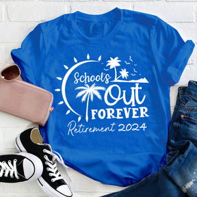 Retired School's Out Forever Teacher T-shirt