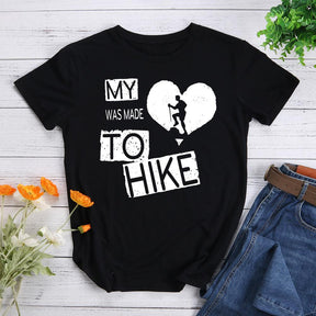 My Heart Was Made To Hike Hiking T-shirt