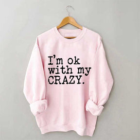 Je suis d'accord avec mon sweat-shirt Crazy Positive