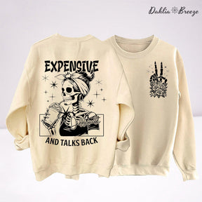 Expensive Difficult And Talks Back Funny Sweatshirt