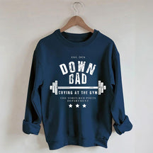 Down Bad GYM Trend Sweatshirt