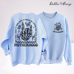 Motherhood Some Days I Rock It Some Days Sweatshirt