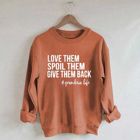 Love Them Spoil Them Give Them Back Sweatshirt