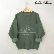 If The Stars Were Made To Worship Sweatshirt