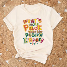 What's More Punk Than The Public Library T-shirt