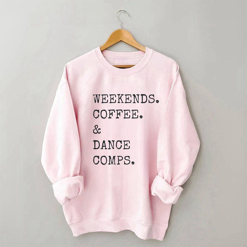 Weekends Coffee and Dance Competition Sweatshirt