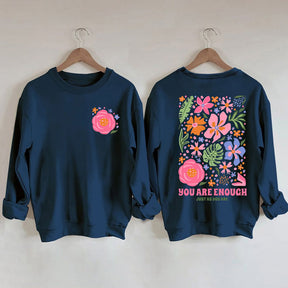 You Are Enough Flower Kindness Sweatshirt