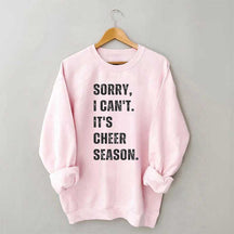 Sorry I Can't Cheer Season Cheer Competition Sweatshirt