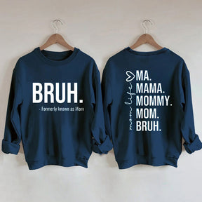 Bruh Formerly Known as Mom Sweatshirt