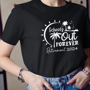 Retired School's Out Forever Teacher T-shirt