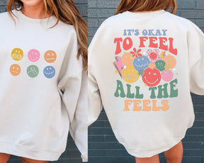 It's Okay To Feel All The Feels Funny Sweatshirt