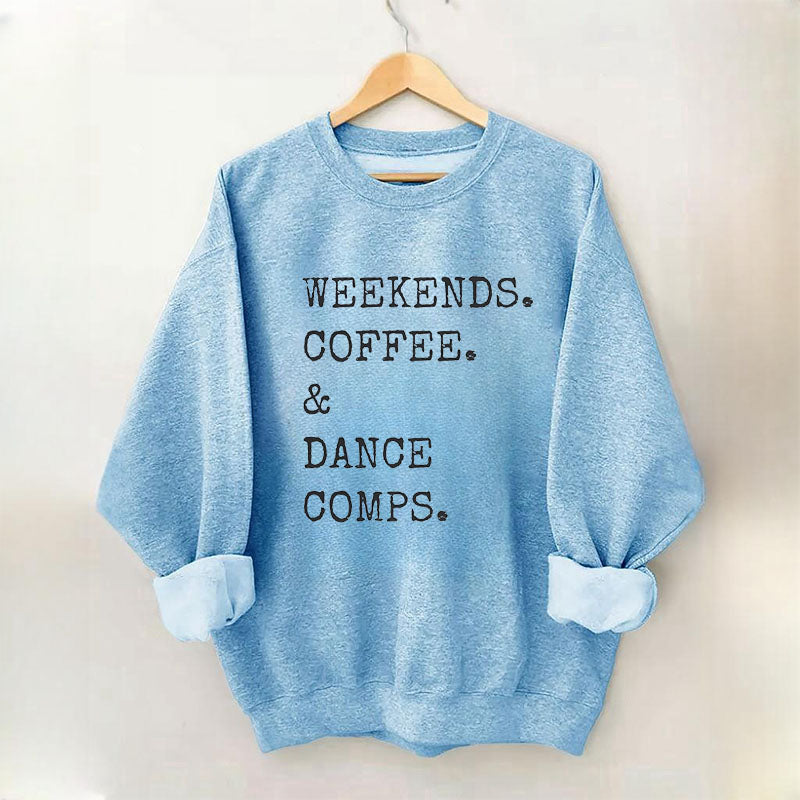 Weekends Coffee and Dance Competition Sweatshirt