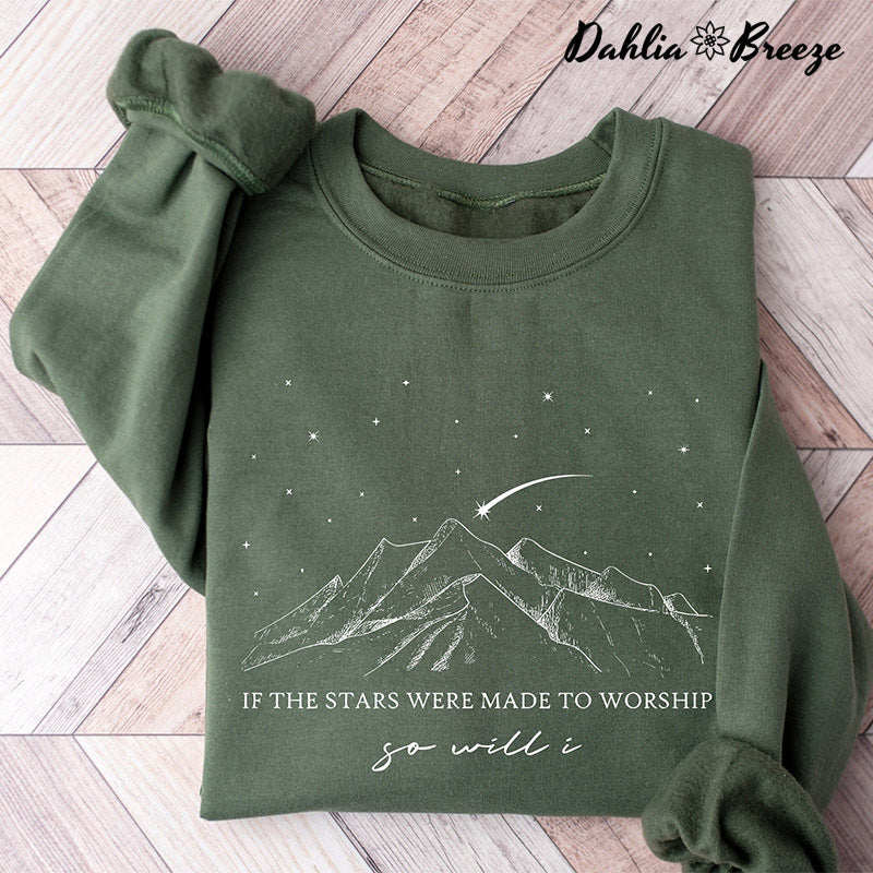 If The Stars Were Made To Worship Sweatshirt