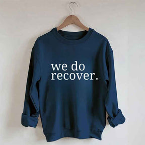 We Do Recover Sweatshirt