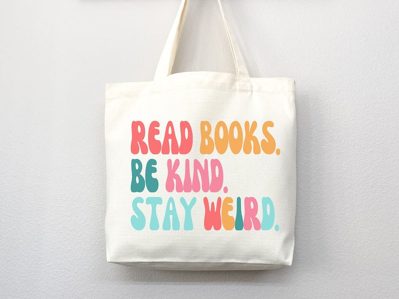 Read Books Be Kind Stay Weird Tote Bag