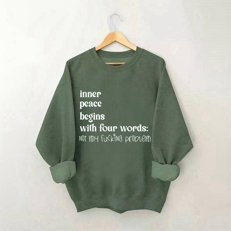 Inner Peace Begins With Four Words Sweatshirt
