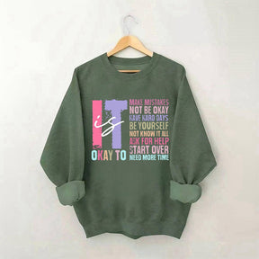 It's Okay To Make Mistakes Be Yourself Sweatshirt