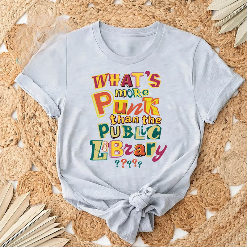 What's More Punk Than The Public Library T-shirt