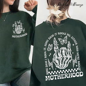 Motherhood Some Days I Rock It Some Days Sweatshirt