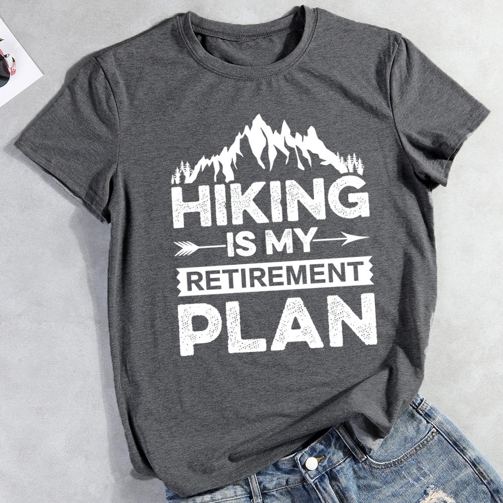 Hiking Is My Retirement Plan T-shirt