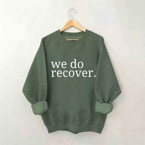 We Do Recover Sweatshirt