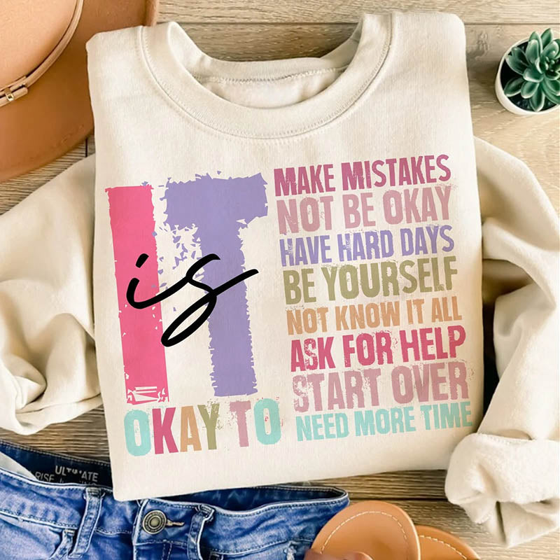 It's Okay To Make Mistakes Be Yourself Sweatshirt