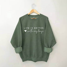 Life is Better With My Boys Sweatshirt