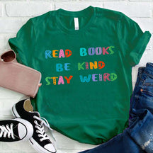 Read Books Be Kind Stay Weird T-shirt