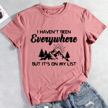 I Haven't Been Everywhere But It's On My List Hiking T-shirt