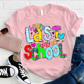 Happy Last Day of School Teacher T-shirt