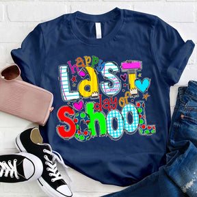 Happy Last Day of School Teacher T-shirt