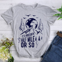 Another Half Mile Or So Hiking T-shirt